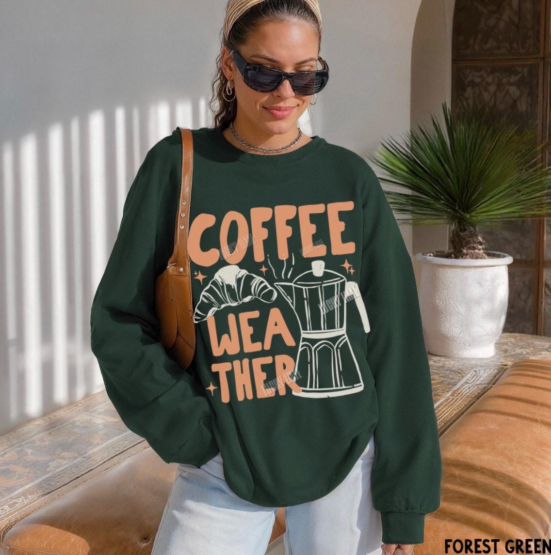 Coffee Weather Sweatshirt, Coffee Weather Sweater, Pumpkin Spice Season, Coffee and Croissants, Fall Sweatshirt, Autumn Shirt, Fall Vibes